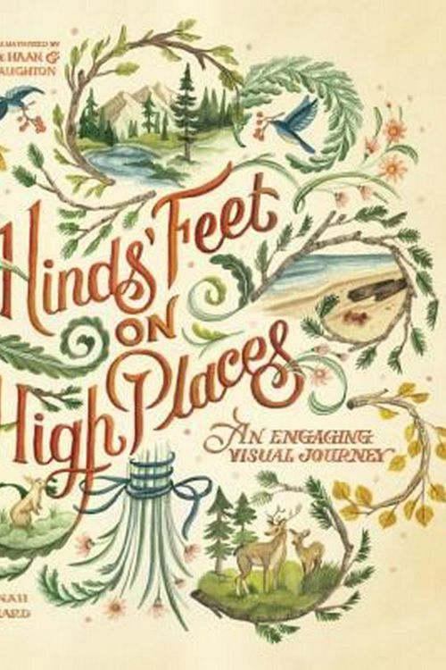 Cover Art for 9781496424679, Hinds' Feet on High Places: An Engaging Visual Journey by Hannah Hurnard