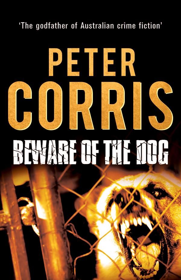 Cover Art for 9781743437971, Beware of the Dog by Peter Corris