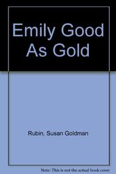 Cover Art for 9780152766337, Emily Good as Gold by Susan Goldman Rubin
