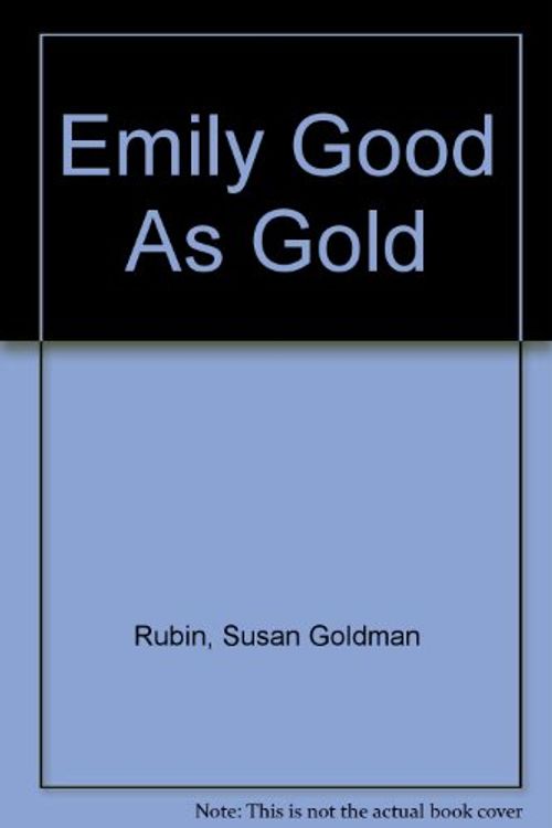 Cover Art for 9780152766337, Emily Good as Gold by Susan Goldman Rubin