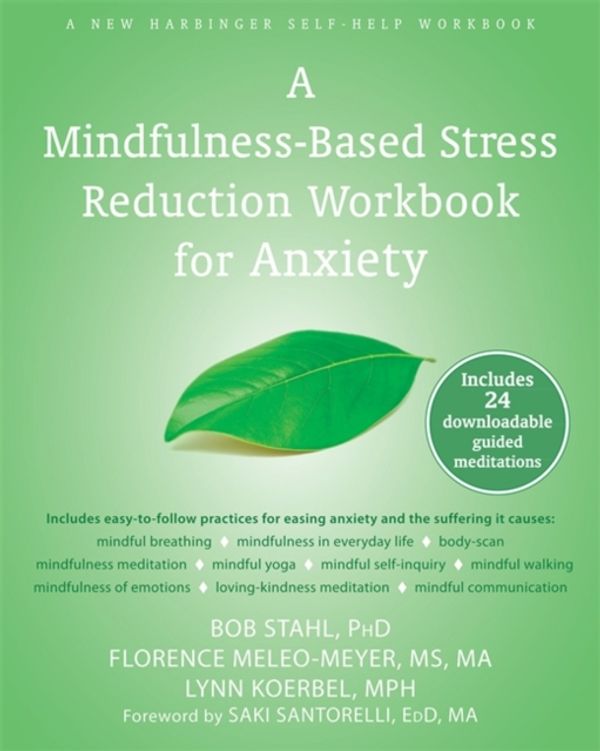 Cover Art for 9781608829736, A Mindfulness-Based Stress Reduction Workbook for Anxiety by Bob Stahl