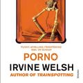 Cover Art for 8601300070346, Porno by Irvine Welsh