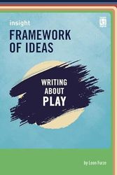 Cover Art for 9781922771650, Framework of Ideas Writing about play by Leon Furze