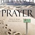 Cover Art for 9780310272502, Prayer by Philip Yancey