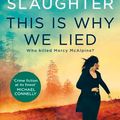 Cover Art for 9781460716380, This Is Why We Lied by Karin Slaughter