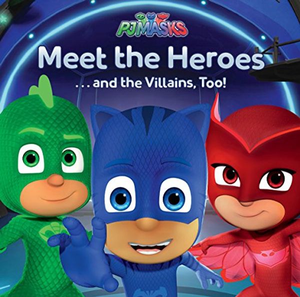 Cover Art for 9781527012691, PJ Masks Meet the Heroes. . . and the Villains, Too! by Parragon Books Ltd