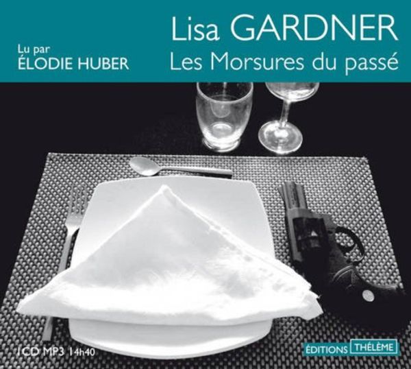 Cover Art for 9782878627411, Morsures du Passe (les) by Lisa Gardner, Elodie Huber