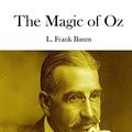 Cover Art for 9781511653664, The Magic of Oz by L. Frank Baum