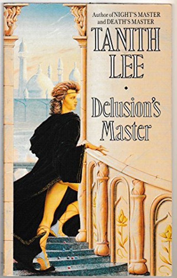 Cover Art for 9780099481201, Delusion's Master by Tanith Lee