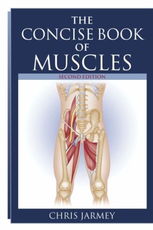 Cover Art for 9781905367115, The Concise Book of Muscles by Chris Jarmey