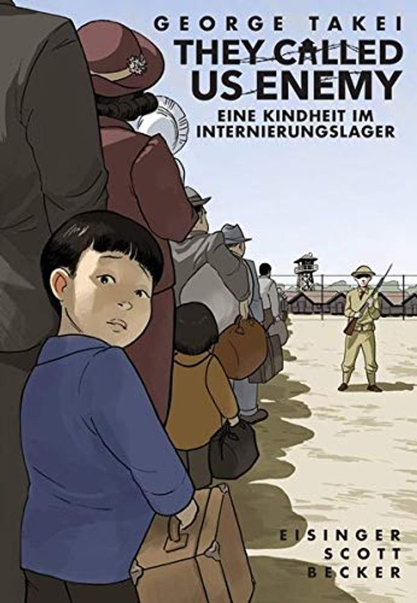 Cover Art for 9783966580397, They called us Enemy: Eine Kindheit im Internierungslager by George Takei