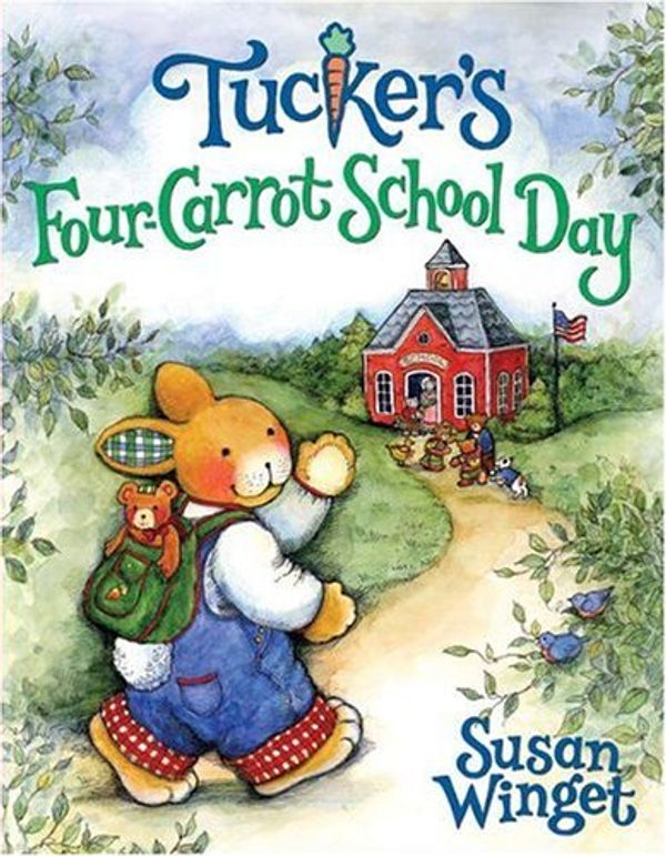 Cover Art for 9780060546434, Tucker's Four-Carrot School Day by Susan Winget