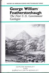Cover Art for 9780817303655, George William Featherstonhaugh: The First U.S. Government Geologist (History Amer Science & Technol) by Edmund Berkeley, Dorothy Berkeley