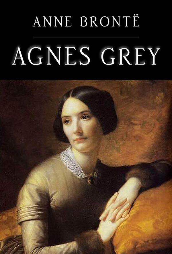 Cover Art for 9781772754346, Agnes Grey by Anne Brontë