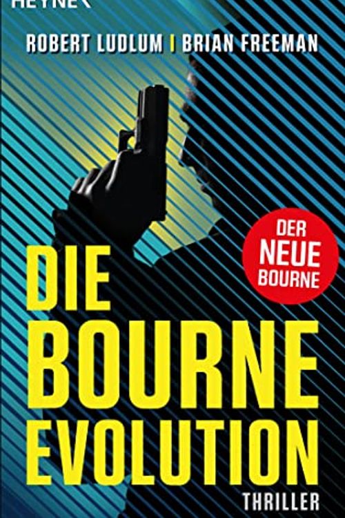 Cover Art for B09X1SC5D2, Die Bourne Evolution: Der neue Thriller mit Jason Bourne (German Edition) by Ludlum, Robert, Freeman, Brian