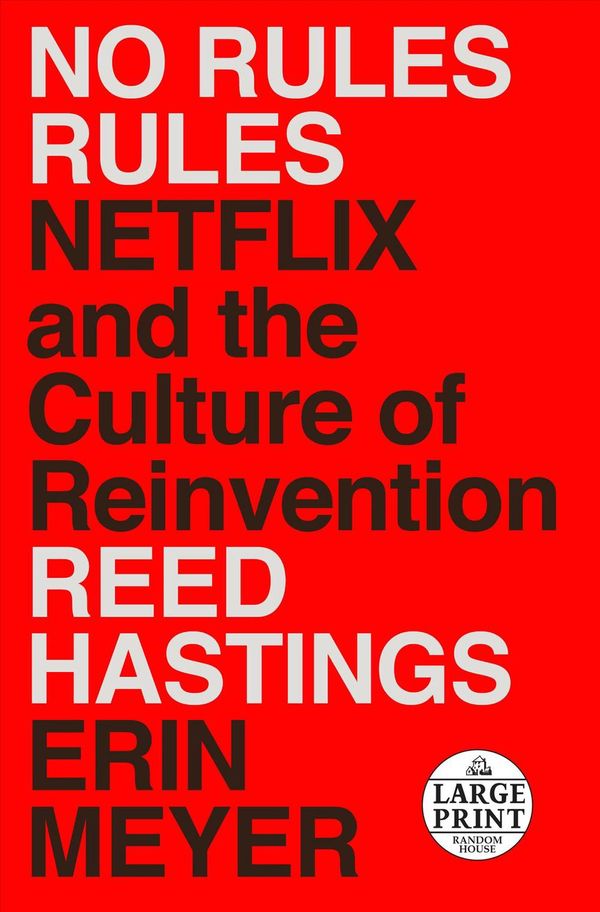 Cover Art for 9780593152386, No Rules Rules: Netflix and the Culture of Reinvention by Reed Hastings, Erin Meyer
