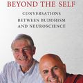 Cover Art for 9780262536141, Beyond the Self: Conversations between Buddhism and Neuroscience by Matthieu Ricard