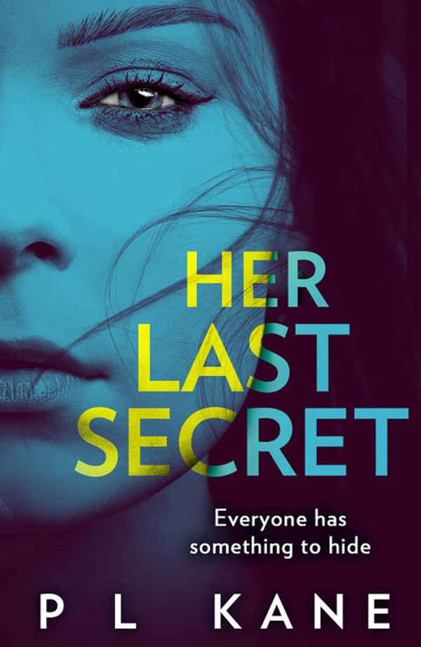 Cover Art for 9780008368234, Her Last Secret: A gripping psychological thriller full of twists, perfect for fans of Shari Lapena by P L. Kane