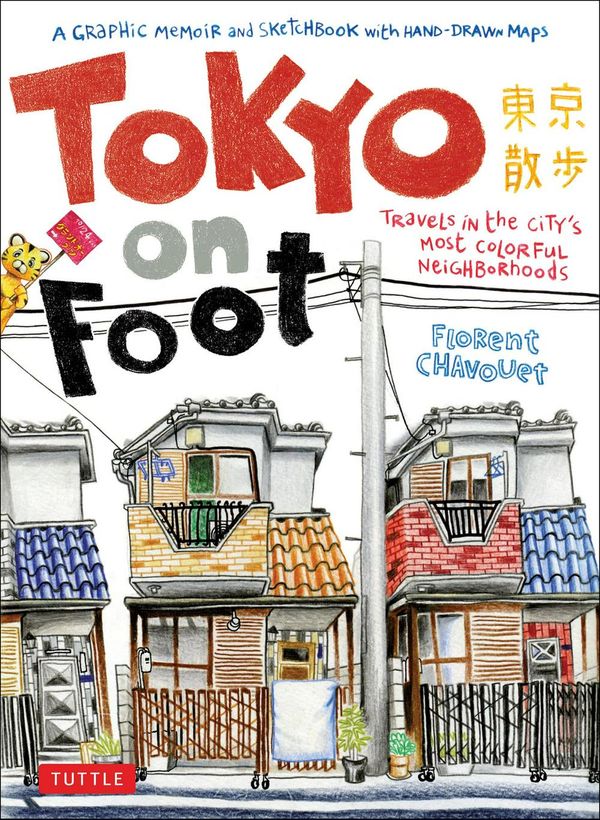 Cover Art for 9784805311370, Tokyo on Foot by Florent Chavouet