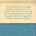 Cover Art for 9780072981513, The Educational Psychology Guide to Preparing for Praxis? for Use with Educational Psychology, Classroom Update by John W Santrock