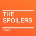 Cover Art for 9781407629919, The Spoilers by Rex Beach