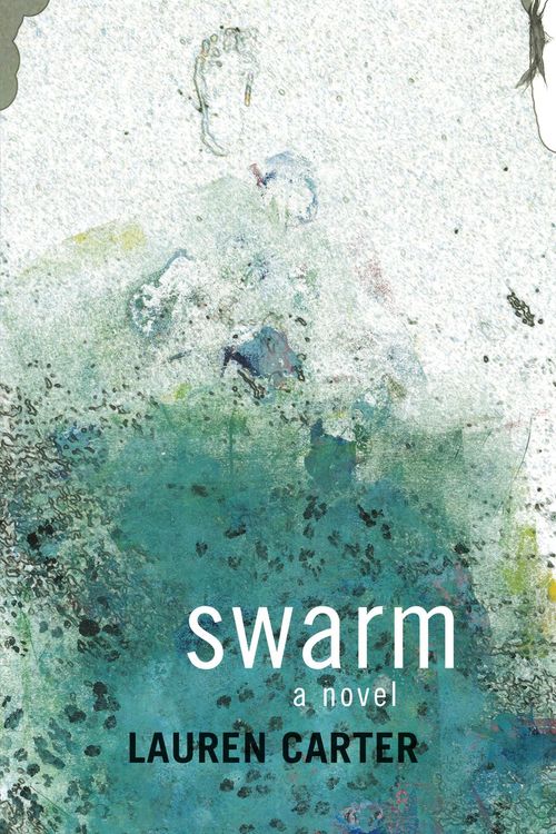 Cover Art for 9781927366219, Swarm by Lauren Carter