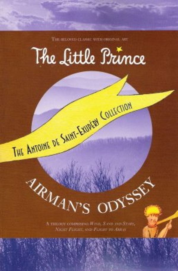 Cover Art for 9780739478561, The Antoine De Saint-Exupery Collection (The Little Prince / Airman's Odyssey) by Antoine De Saint-Exupery