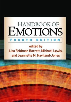 Cover Art for 9781462525348, Handbook of Emotions, Fourth Edition by Lisa Feldman Barrett, Michael Lewis, Jeannette M. Haviland-Jones