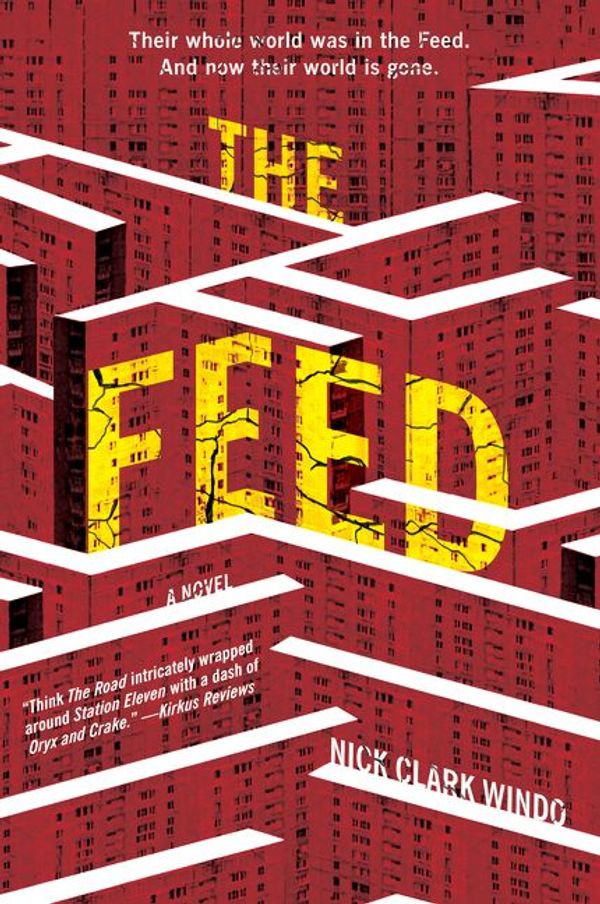 Cover Art for 9780062651884, The Feed by Nick Clark Windo