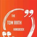 Cover Art for 9781489177674, The Tom Rath Handbook - Everything You Need To Know About Tom Rath by Justin Carson