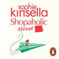 Cover Art for 9781846576263, Shopaholic Abroad: (Shopaholic Book 2) by Sophie Kinsella