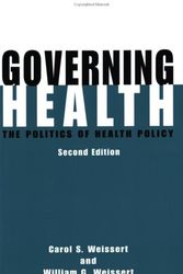 Cover Art for 9780801868467, Governing Health: The Politics of Health Policy by Dr. Carol S. Weissert PhD