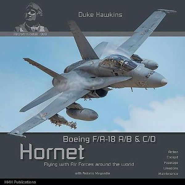 Cover Art for 9782960248876, Boeing F/A-18 A/B & C/D Hornet: Aircraft in Detail (Duke Hawkins) by Robert Pied, Nicolas Deboeck