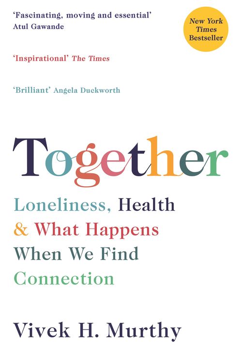 Cover Art for 9781788162784, Together: Loneliness, Health and What Happens When We Find Connection by Vivek H. Murthy