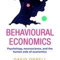 Cover Art for B08P45TKMS, Behavioural Economics: Psychology, neuroscience, and the human side of economics (Hot Science) by David Orrell