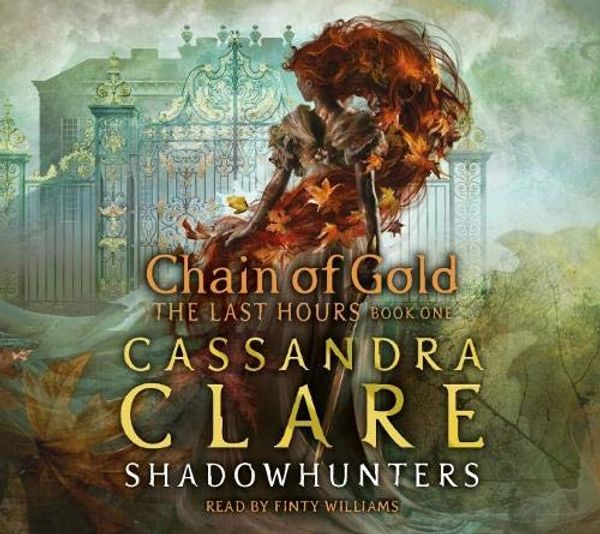 Cover Art for 9781528890083, The Last Hours: Chain of Gold by Cassandra Clare