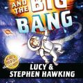 Cover Art for 9781442440050, George and the Big Bang by Stephen Hawking, Lucy Hawking