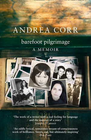 Cover Art for 9780008321314, Barefoot Pilgrimage by Andrea Corr