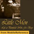 Cover Art for 9781605017198, Little Men: Life At Plumfield With Jo's Boys (Mobi Classics) by Louisa May Alcott