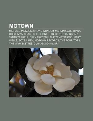 Cover Art for 9781232527725, Motown: Michael Jackson, Stevie Wonder, Marvin Gaye, Diana Ross, Mýa, Drake Bell, Lionel Richie, The Jackson 5, Tammi Terrell, Billy Preston (Portuguese Edition) by Fonte Wikipedia