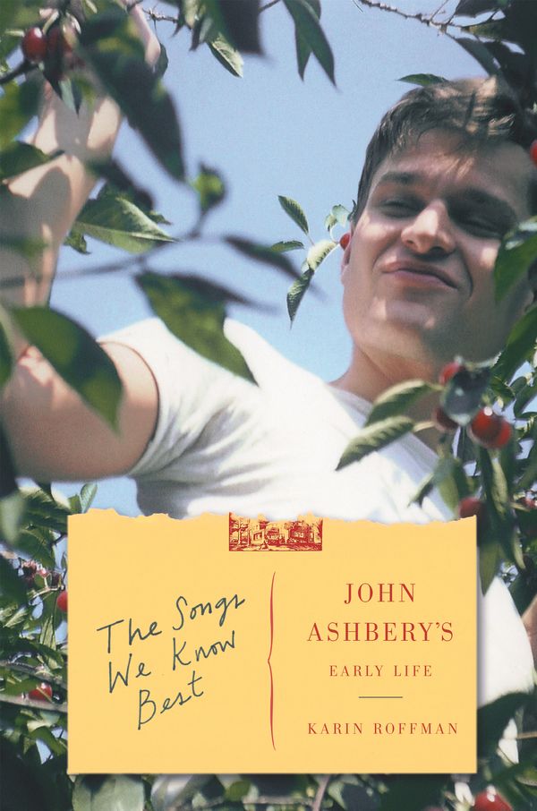 Cover Art for 9780374293840, The Songs We Know Best: John Ashbery's Early Life by Karin Roffman