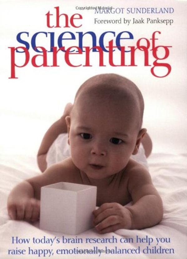 Cover Art for 0690472039938, The Science of Parenting by Margot Sunderland