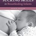 Cover Art for B0BCL63S6B, Supporting Sucking Skills in Breastfeeding Infants by Catherine Watson Genna