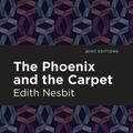 Cover Art for 9781535291347, The Phoenix and the Carpet by E Nesbit