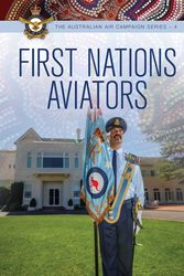 Cover Art for 9781922765505, First Nations Aviators by RAAF History and Heritage Branch