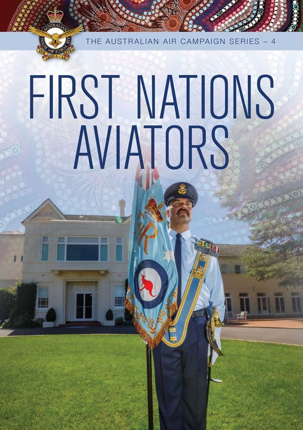Cover Art for 9781922765505, First Nations Aviators by RAAF History and Heritage Branch