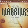 Cover Art for 9781455804801, Warriors by George R r Martin, Gardner Dozois
