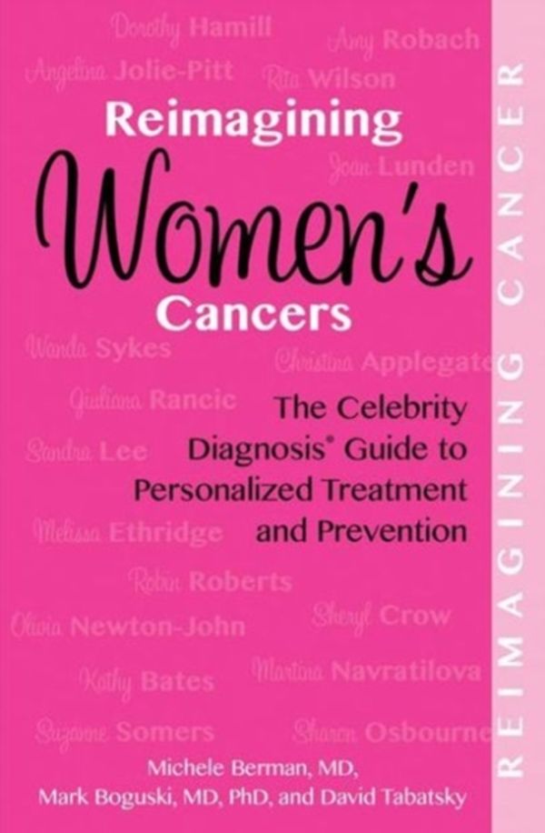 Cover Art for 9780757319532, Reimagining Women's CancersThe Celebrity Diagnosis Guide to Personalized T... by Mark Boguski,Michele Berman,David Tabatsky