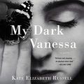 Cover Art for B07SFY6RVF, My Dark Vanessa: A Novel by Kate Elizabeth Russell