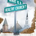 Cover Art for 9781581349375, What is a Healthy Church? by Mark Dever